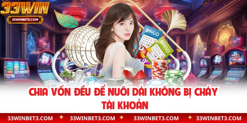 Chia vốn đều để nuôi dài không bị cháy tài khoản